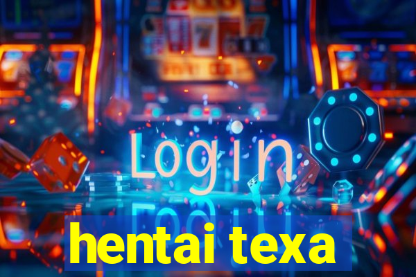 hentai texa